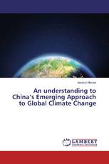An understanding to China’s Emerging Approach to Global Climate Change