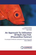 An Approach To Utilization Of Bull’s Eye Fish (Priacanthus hamrur)