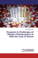 Prospects & Challenges of Women Entrepreneurs in MSE the Case of Dessie