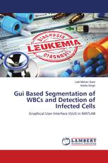 Gui Based Segmentation of WBCs and Detection of Infected Cells