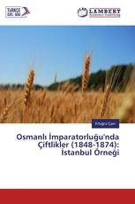 Osmanlı İmparatorluğu'nda Çiftlikler (1848-1874): İstanbul Örneği