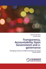 Transparency, Accountability Open Government and e-governance