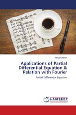 Applications of Partial Differential Equation & Relation with Fourier