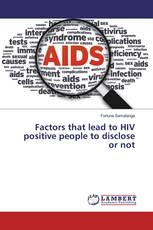 Factors that lead to HIV positive people to disclose or not