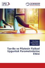 Tae-Bo ve Pilatesin Fiziksel Uygunluk Parametrelerine Etkisi