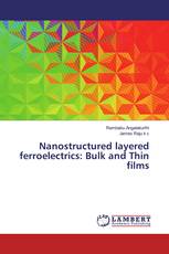 Nanostructured layered ferroelectrics: Bulk and Thin films