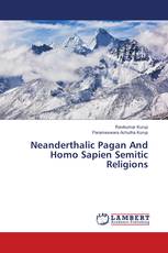 Neanderthalic Pagan And Homo Sapien Semitic Religions