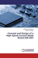 Concept and Design of a High Speed Current Mode Based SAR ADC