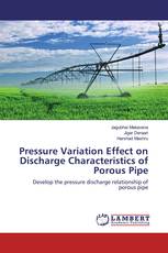 Pressure Variation Effect on Discharge Characteristics of Porous Pipe