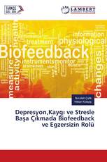 Depresyon,Kaygı ve Stresle Başa Çıkmada Biofeedback ve Egzersizin Rolü