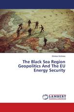 The Black Sea Region Geopolitics And The EU Energy Security