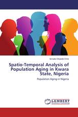 Spatio-Temporal Analysis of Population Aging in Kwara State, Nigeria