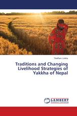 Traditions and Changing Livelihood Strategies of Yakkha of Nepal