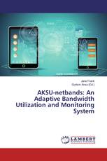 AKSU-netbands: An Adaptive Bandwidth Utilization and Monitoring System