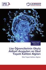 Lise Öğrencilerinin Okula Aidiyet duyguları ve Okul Yaşam Kalitesi Algıları