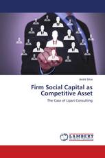Firm Social Capital as Competitive Asset