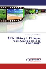A Film History in Ethiopia, from Grand palace to ETHIOFFEST