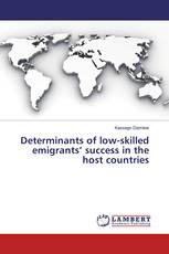 Determinants of low-skilled emigrants’ success in the host countries