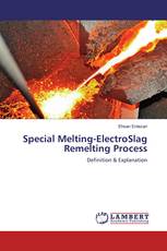 Special Melting-ElectroSlag Remelting Process
