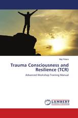 Trauma Consciousness and Resilience (TCR)