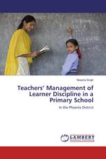 Teachers’ Management of Learner Discipline in a Primary School