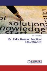 Dr. Zakir Husain: Practical Educationist