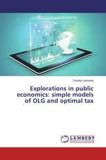 Explorations in public economics: simple models of OLG and optimal tax