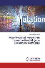 Mathematical models on cancer activated gene regulatory networks