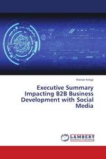 Executive Summary Impacting B2B Business Development with Social Media