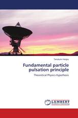Fundamental particle pulsation principle