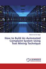 How to Build An Automated Complaint System Using Text Mining Technique
