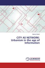 CITY AS NETWORK: Urbanism in the age of Information