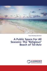 A Public Space For All Seasons: The "Religious" Beach of Tel-Aviv
