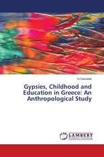 Gypsies, Childhood and Education in Greece: An Anthropological Study