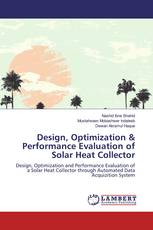Design, Optimization & Performance Evaluation of Solar Heat Collector