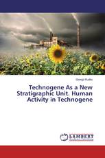 Technogene As a New Stratigraphic Unit. Human Activity in Technogene