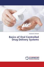 Basics of Oral Controlled Drug Delivery Systems