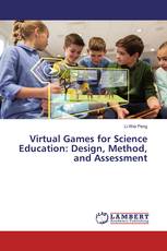 Virtual Games for Science Education: Design, Method, and Assessment
