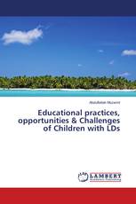 Educational practices, opportunities & Challenges of Children with LDs