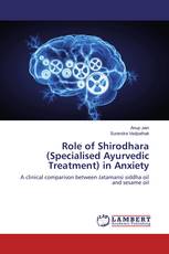 Role of Shirodhara (Specialised Ayurvedic Treatment) in Anxiety