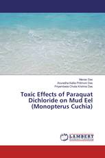 Toxic Effects of Paraquat Dichloride on Mud Eel (Monopterus Cuchia)