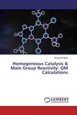 Homogeneous Catalysis & Main Group Reactivity: QM Calculations