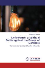 Deliverance, a Spiritual Battle against the Power of Darkness