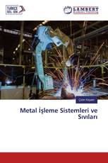 Metal İşleme Sistemleri ve Sıvıları