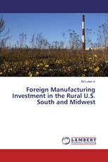 Foreign Manufacturing Investment in the Rural U.S. South and Midwest