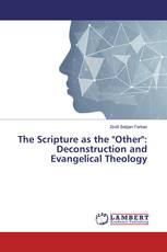 The Scripture as the "Other": Deconstruction and Evangelical Theology