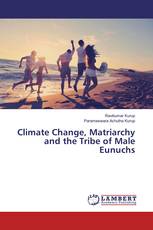 Climate Change, Matriarchy and the Tribe of Male Eunuchs