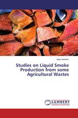 Studies on Liquid Smoke Production from some Agricultural Wastes