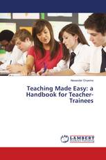 Teaching Made Easy: a Handbook for Teacher-Trainees