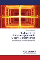 Rudiments of Electromagnetism in Electrical Engineering